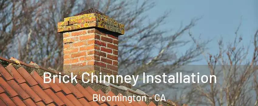  Brick Chimney Installation Bloomington - CA