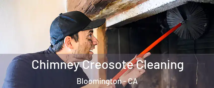  Chimney Creosote Cleaning Bloomington - CA