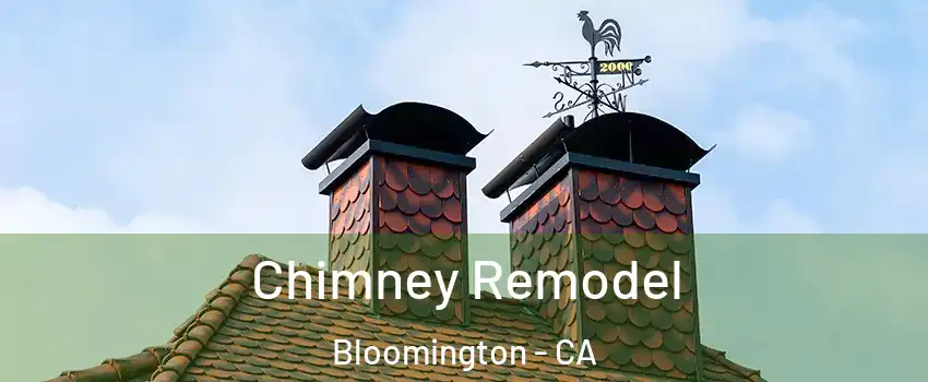  Chimney Remodel Bloomington - CA