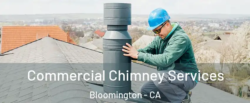 Commercial Chimney Services Bloomington - CA