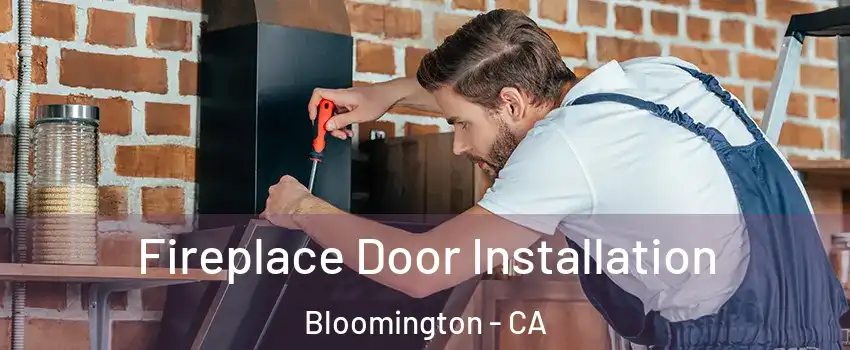  Fireplace Door Installation Bloomington - CA