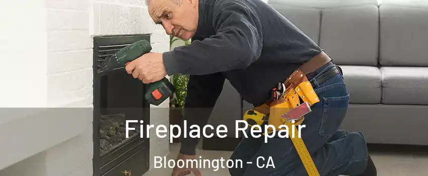  Fireplace Repair Bloomington - CA