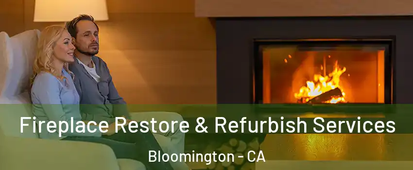  Fireplace Restore & Refurbish Services Bloomington - CA