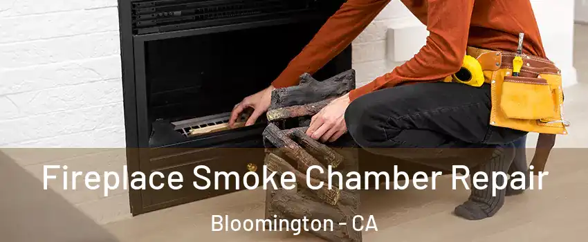  Fireplace Smoke Chamber Repair Bloomington - CA