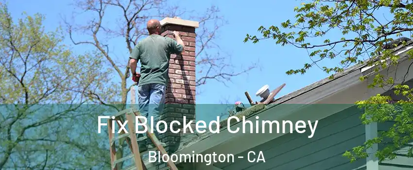  Fix Blocked Chimney Bloomington - CA