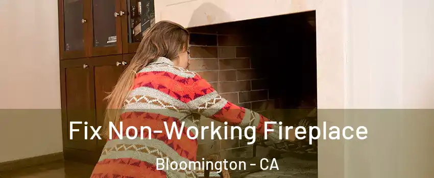  Fix Non-Working Fireplace Bloomington - CA