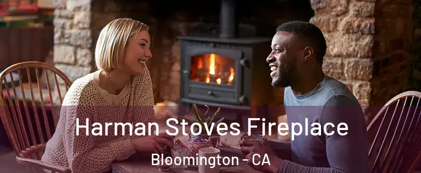  Harman Stoves Fireplace Bloomington - CA