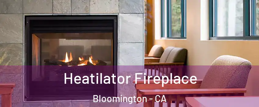  Heatilator Fireplace Bloomington - CA