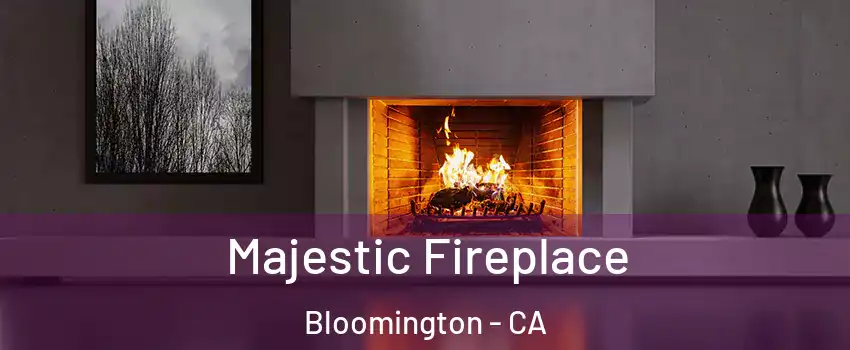  Majestic Fireplace Bloomington - CA