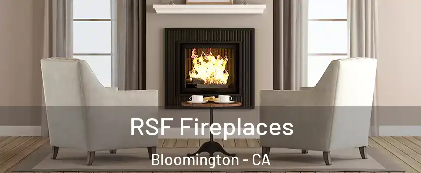  RSF Fireplaces Bloomington - CA