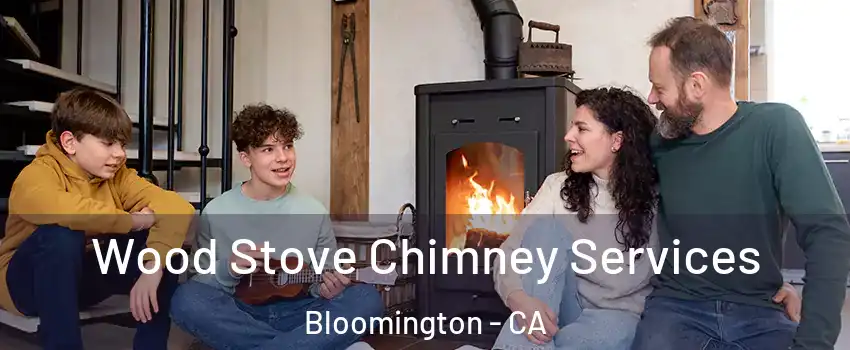  Wood Stove Chimney Services Bloomington - CA
